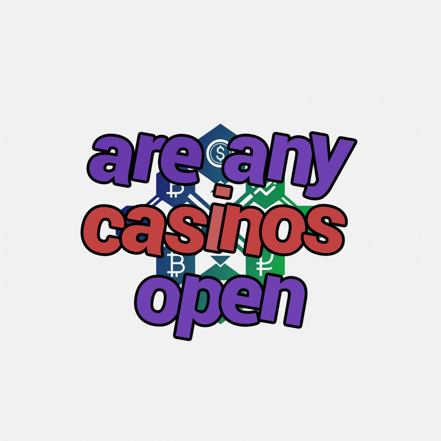are any casinos open